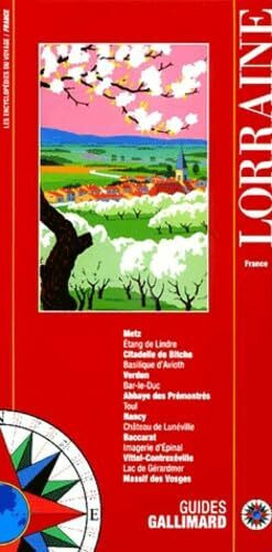 Lorraine: METZ, BAR-LE-DUC, NANCY, EPINAL, MASSIF DES VOSGES