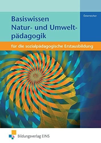 Basiswissen für die sozialpädagogische Erstausbildung: Natur- und Umweltpädagogik Schulbuch