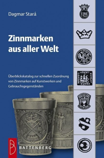 Zinnmarken aus aller Welt: Übersichtskatalog zur schnellen Zuordnung von Zinnmarken auf Kunstwerken und Gebrauchsgegenständen