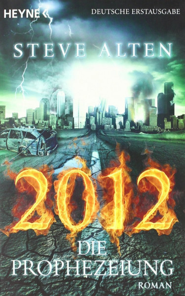 2012 - Die Prophezeiung: Roman: Roman. Deutsche Erstausgabe