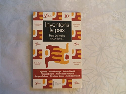 Inventons la paix, huit ecrivains racontent ...: Huit écrivains racontent...