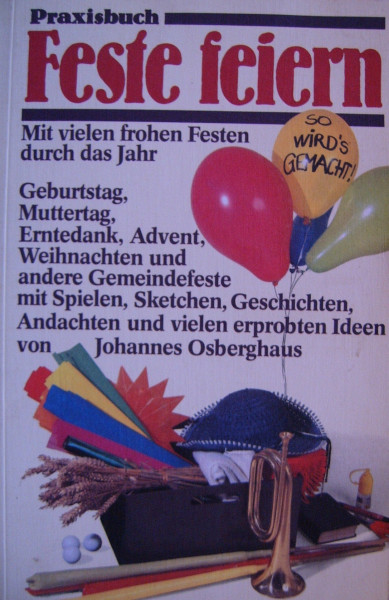 Feste feiern. Mit vielen frohen Festen durch das Jahr
