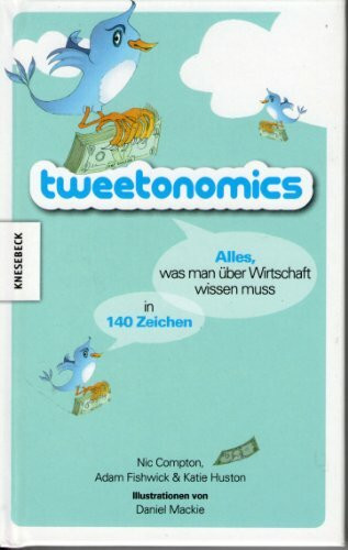 Tweetonomics: Alles was man über Wirtschaft wissen muss in 140 Zeichen