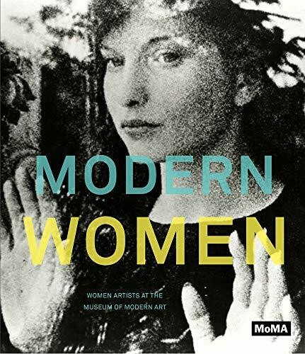 Modern Women: Women Artists at The Museum of Modern Art