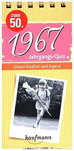 Jahrgangs Quiz 1967: Unsere Kindheit und Jugend