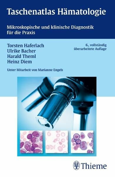 Taschenatlas Hämatologie: Mikroskopische und klinische Diagnostik für die Praxis