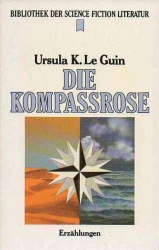 Die Kompaßrose. Science Fiction Erzählungen.