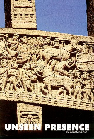 Unseen Presence: The Buddha & Sanchi