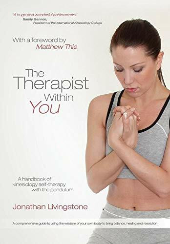 The Therapist Within You: A handbook of kinesiology self-therapy with the pendulum