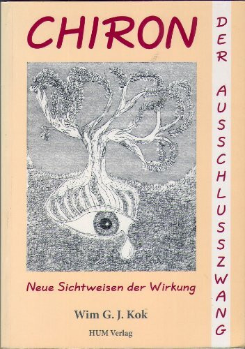 Chiron - Der Ausschlusszwang: Neue Sichtweisen der Wirkung