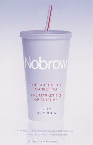 Nobrow: The Culture of Marketing + The Marketing of Culture (Vintage)