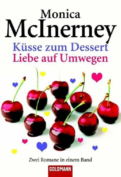 Küsse zum Dessert / Liebe auf Umwegen: Zwei Romane in einem Band (Goldmann Allgemeine Reihe)