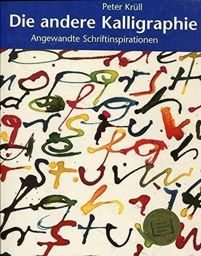 Die andere Kalligraphie: Angewandte Schriftinspiration (Callwey Creativ)