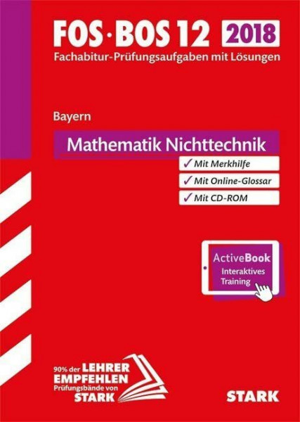 STARK Abiturprüfung FOS/BOS Bayern - Mathematik Nichttechnik 12. Klasse: Fachabitur-Prüfungsaufgaben mit Lösungen. Mit Online-Zugang