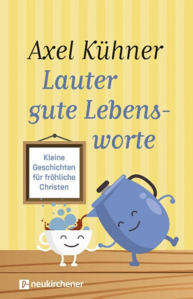 Lauter gute Lebensworte