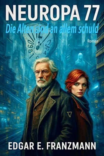 NEUROPA 77: Die Alten sind an allem schuld