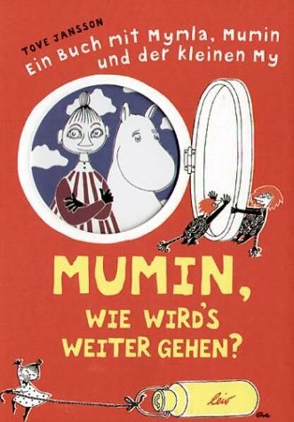 Mumin, wie geht's weiter?: Ein Buch mit Mymla, Mumin und der kleinen My