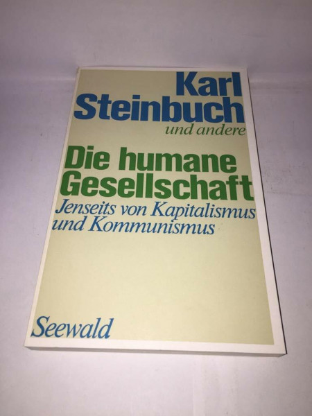 Die humane Gesellschaft jenseits von Kapitalimus und Kommunismus