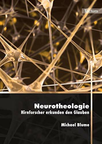 Neurotheologie - Hirnforscher erkunden den Glauben