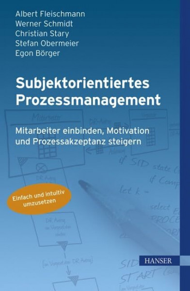 Subjektorientiertes Prozessmanagement: Mitarbeiter einbinden, Motivation und Prozessakzeptanz steigern