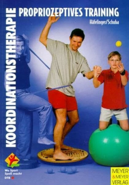 Koordinationstherapie: Propriozeptives Training (Wo Sport Spaß macht)