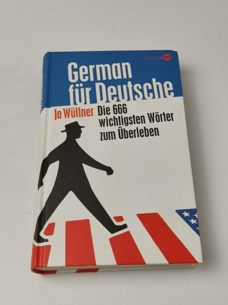 German für Deutsche: Die 666 wichtigsten Wörter zum Überleben