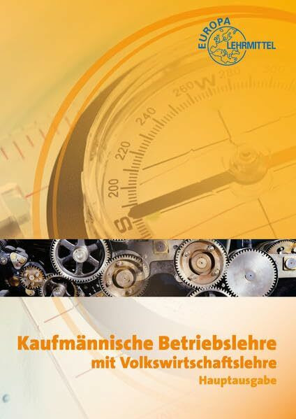 Kaufmännische Betriebslehre Hauptausgabe mit Volkswirtschaftslehre: mit CD Gesetzessammlung Wirtschaft