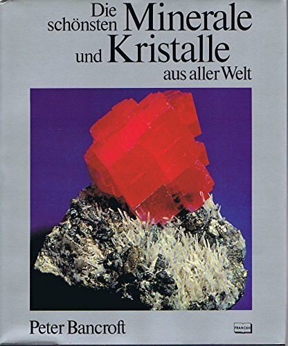 Die schönsten Minerale und Kristalle aus aller Welt