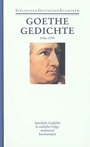 Sämtliche Werke. Briefe, Tagebücher und Gespräche. 40 in 45 Bänden in 2 Abteilungen: 1. Abteilung: Sämtliche Werke. Band 1: Gedichte 1756-1799