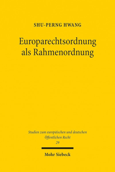 Europarechtsordnung als Rahmenordnung