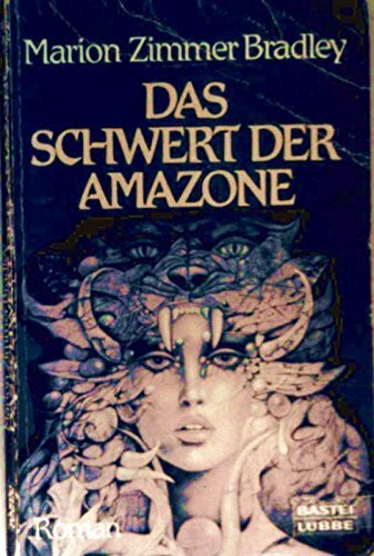 Das Schwert der Amazone (Allgemeine Reihe. Bastei Lübbe Taschenbücher)