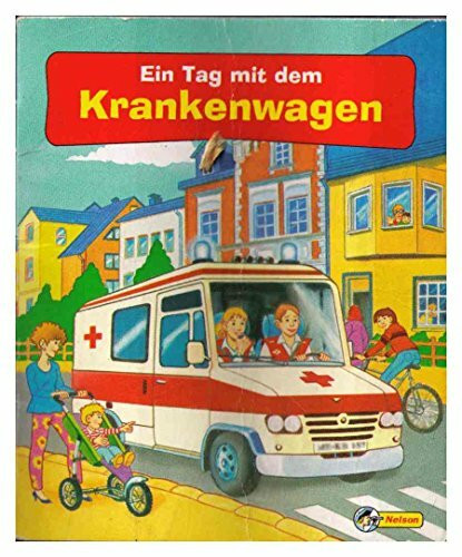 Ein Tag mit dem Krankenwagen Mini-Buch (Nelson Fahrzeug-Minis Nr. 5)