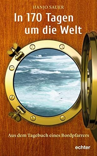 In 170 Tagen um die Welt: Tagebuch eines Bordpfarrers In 170 Tagen um die Welt: Tagebuch eines Bordpfarrers