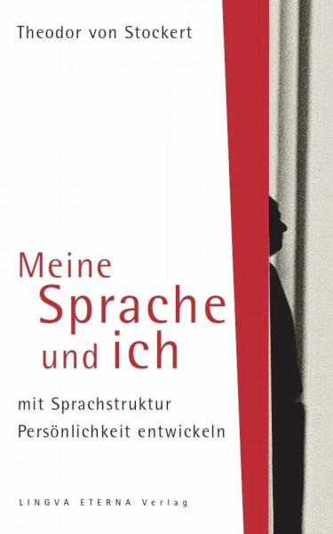 Meine Sprache und ich: mit Sprachstruktur Persönlichkeit entwickeln