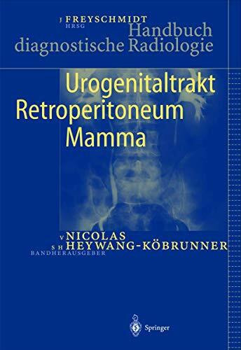 Urogenitaltrakt, Retroperitoneum, Mamma (Handbuch diagnostische Radiologie)
