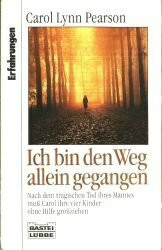 Ich bin den Weg allein gegangen: Die Nöte einer alleinerziehenden Mutter (Erfahrungen. Bastei Lübbe Taschenbücher)
