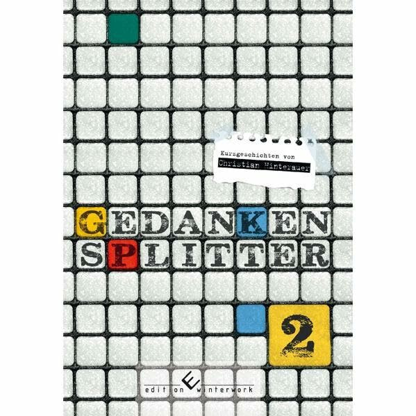 Gedankensplitter 2: Kurzgeschichten von Christian Hinterauer