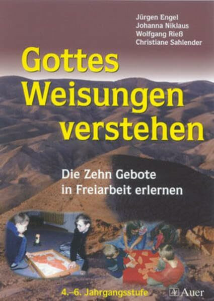 Gottes Weisungen verstehen: Die Zehn Gebote in Freiarbeit erlernen (4. bis 6. Klasse)