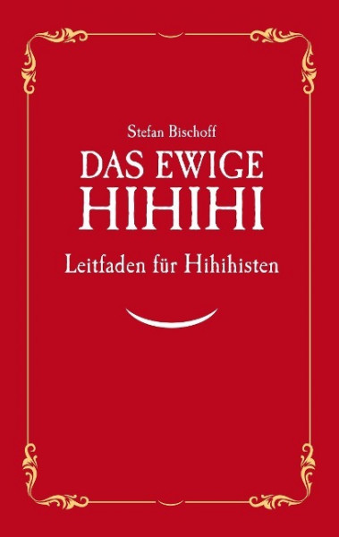 Das ewige Hihihi