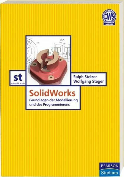 SolidWorks: Grundlagen der Modellierung und des Programmierens (Pearson Studium - Scientific Tools)