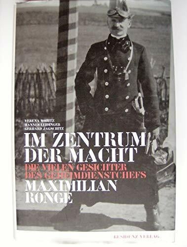 Im Zentrum der Macht: Die vielen Gesichter des Geheimdienstchefs Maximilian Ronge