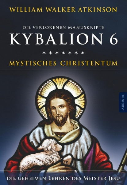 Kybalion 6 - Mystisches Christentum