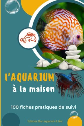 L'aquarium à la maison: Entretien de votre aquarium - 100 fiches décorées et faciles à remplir - passionné aquariophile - eau de mer ou douce - 16 x 24 cm