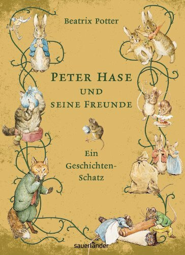 Peter Hase und seine Freunde - Ein Geschichten-Schatz: Tales of mayhem and mischief (Sauerländer Bilderbuch)