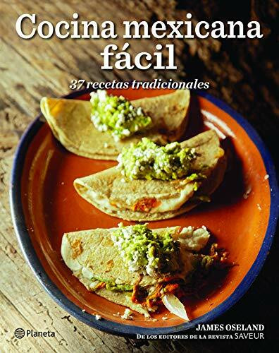 Cocina Mexicana fácil / Easy Mexican Kitchen: 37 Recetas Clasicas / 37 Classic Recipes