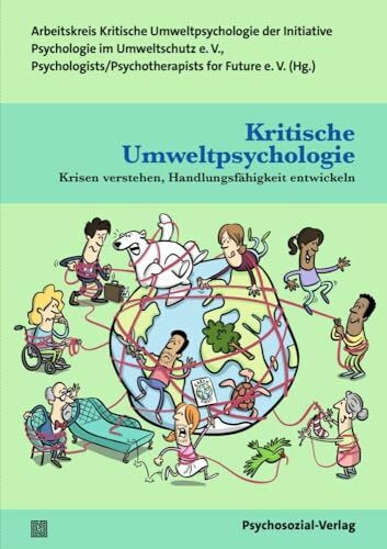 Kritische Umweltpsychologie: Krisen verstehen, Handlungsfähigkeit entwickeln (Forum Psychosozial)