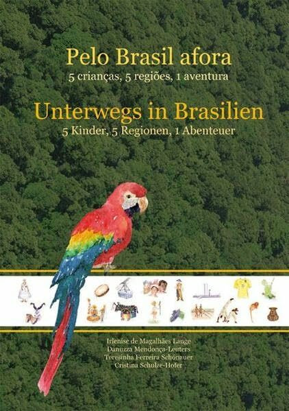 Unterwegs in Brasilien / Pelo Brasil afora: 5 Kinder, 5 Regionen, 1 Abenteuer / 5 criancas, 5 regioes, 1 aventura