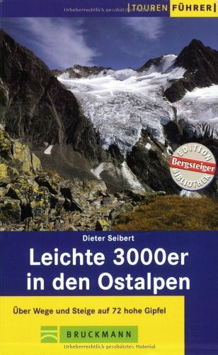 Leichte 3000er in den Ostalpen: Über Wege und Steige auf 55 hohe Gipfel