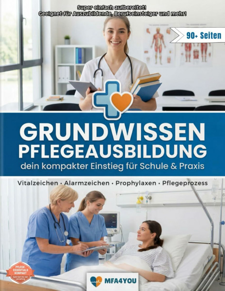 Grundwissen Pflege: Ausbildung, Praxis & Prüfungsvorbereitung (easy Lernzettel): Pflegeprozess, Vitalzeichen, Alarmzeichen, Herz-Kreislauf & Prophylaxen – inkl. Normwerte, Checklisten & Spickzettel