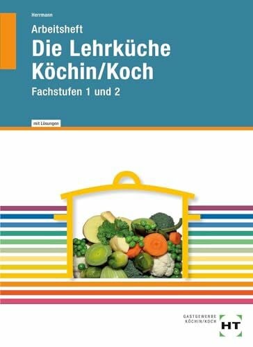 Die Lehrküche - Arbeitsheft mit eingetragenen Lösungen: Fachstufen 1 und 2